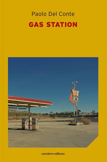 Gas station - Paolo Del Conte - Libro Corsiero Editore 2024, La locanda | Libraccio.it
