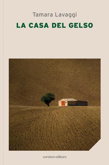 La casa del gelso - Tamara Lavaggi - Libro Corsiero Editore 2026, La locanda | Libraccio.it