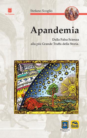 Apandemia. Dalla falsa scienza alla più grande truffa della storia - Stefano Scoglio - Libro Poliphylia 2021 | Libraccio.it