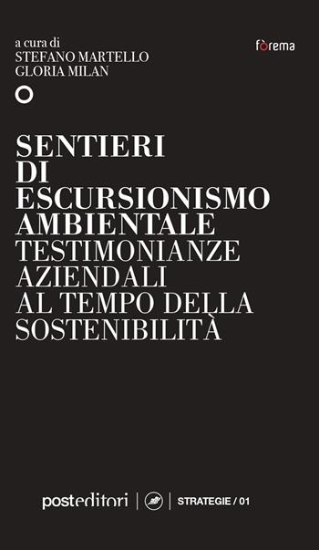 Sentieri di escursionismo ambientale. Testimonianze aziendali al tempo della sostenibilità  - Libro Post Editori 2022 | Libraccio.it