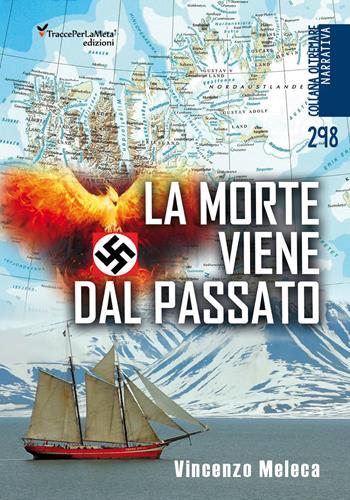 La morte viene dal passato - Vincenzo Meleca - Libro Ass. Cult. TraccePerLaMeta 2022 | Libraccio.it