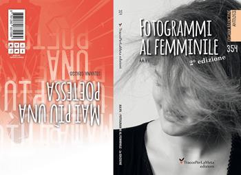 Fotogrammi al femminile. Vol. 2  - Libro Ass. Cult. TraccePerLaMeta 2025 | Libraccio.it