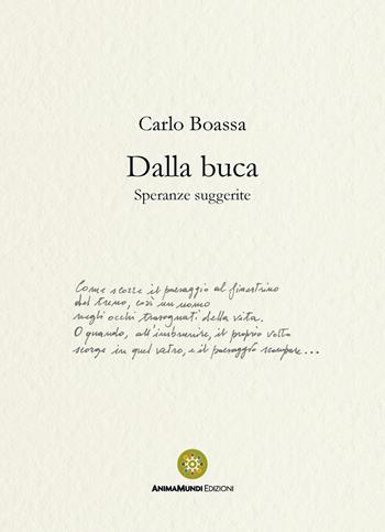 Dalla buca. Speranze suggerite - Carlo Boassa - Libro AnimaMundi edizioni 2023, Cantus firmus | Libraccio.it