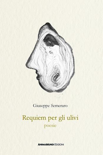 Requiem per gli ulivi - Giuseppe Semeraro - Libro AnimaMundi edizioni 2023 | Libraccio.it