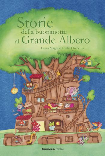 Storie della buonanotte al Grande Albero. Ediz. a colori - Laura Magni - Libro AnimaMundi edizioni 2023, Bello Mondo | Libraccio.it