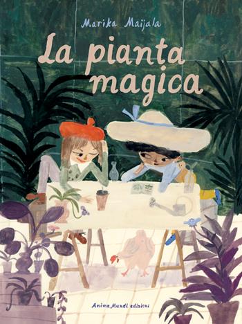 La pianta magica. Ediz. a colori - Marika Maijala - Libro AnimaMundi edizioni 2025, Bello Mondo | Libraccio.it