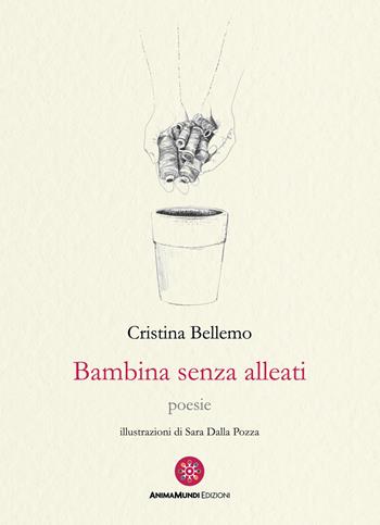 Bambina senza alleati - Cristina Bellemo - Libro AnimaMundi edizioni 2024 | Libraccio.it