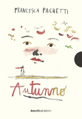 Autunno - Francesca Pachetti - Libro AnimaMundi edizioni 2024, Piccole gigantesche cose | Libraccio.it