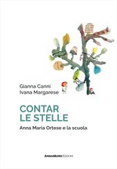 Contar le stelle. Anna Maria Ortese e la scuola