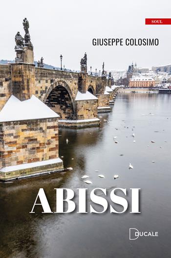 Abissi - Giuseppe Colosimo - Libro Ducale 2023, Soul | Libraccio.it