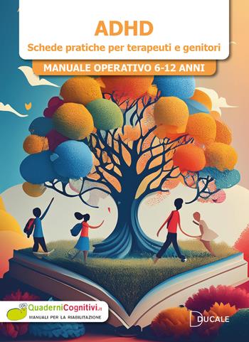 ADHD. Schede pratiche per terapeuti e genitori. Manuale operativo 6-12 anni  - Libro Ducale 2024 | Libraccio.it