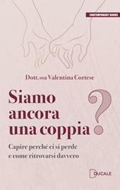 Siamo ancora una coppia? Capire perché ci si perde e come ritrovarsi davvero