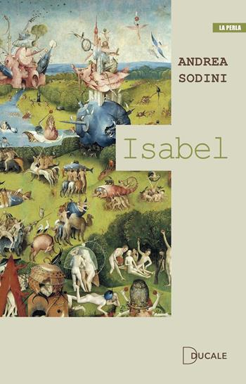 Isabel - Andrea Sodini - Libro Ducale 2025, La perla | Libraccio.it