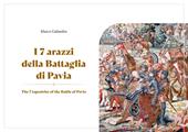 I 7 arazzi della battaglia di Pavia. Ediz. multilingue. Con Tavola illustrata