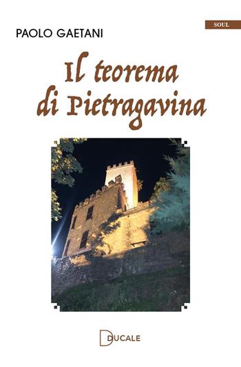 Il teorema di Pietragavina - Paolo Gaetani - Libro Ducale 2026, Soul | Libraccio.it
