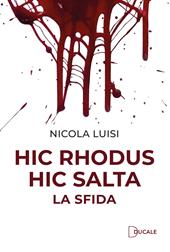 Hic rhodus hic salta. La sfida