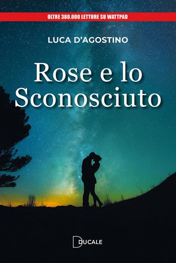 Rose e lo sconosciuto - Luca D'agostino - Libro Ducale 2026 | Libraccio.it
