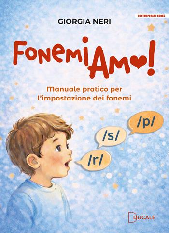 FonemiAmo. Manuale pratico per l'impostazione dei fonemi - Giorgia Neri - Libro Ducale 2026, Contemporary Books | Libraccio.it