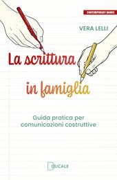 La scrittura in famiglia. Guida pratica per comunicazioni costruttive