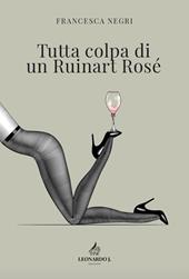 Tutta colpa di un Ruinart Rosé