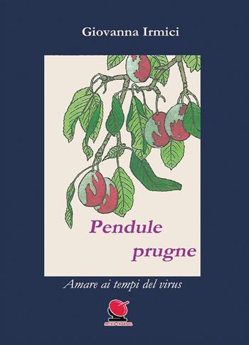 Pendule prugne - Giovanna Irmici - Libro Mitico Channel 2023 | Libraccio.it