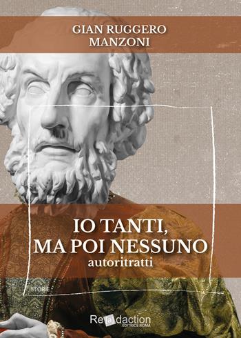 Io tanti, ma poi nessuno. Autoritratti - Gian Ruggero Manzoni - Libro Readaction 2022, Memoriae | Libraccio.it
