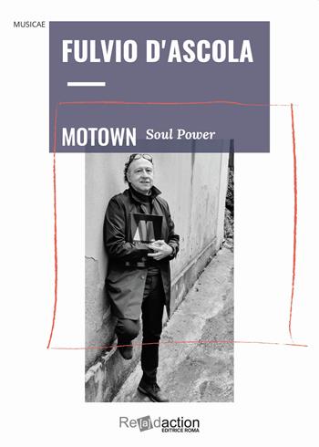 Motown soul power. Ediz. italiana - Fulvio D'Ascola - Libro Readaction 2022, Musicae | Libraccio.it
