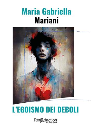 L'egoismo dei deboli - Maria Gabriella Mariani - Libro Readaction 2023, Ipparchia | Libraccio.it