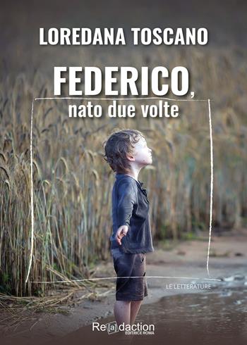 Federico, nato due volte - Loredana Toscano - Libro Readaction 2022, Ecuba | Libraccio.it