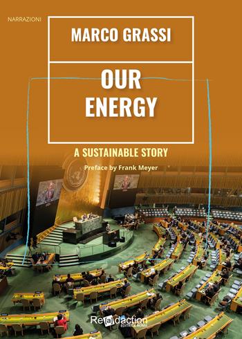 Our energy a sustainable story - Marco Grassi - Libro Readaction 2022, Limine | Libraccio.it