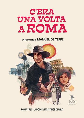 C'era una volta a Roma - Manuel De Teffé - Libro Readaction 2023, Ecuba | Libraccio.it