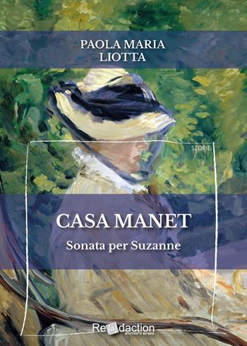 Casa Manet. Sonata per Suzanne - Paola Maria Liotta - Libro Readaction 2023, Memoriae | Libraccio.it