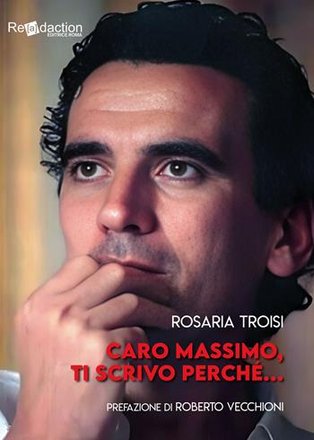 Caro Massimo, ti scrivo perché... - Rosaria Troisi - Libro Readaction 2024 | Libraccio.it