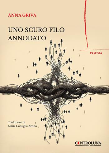 Uno scuro filo annodato - Anna Griva - Libro Readaction 2024, Controluna | Libraccio.it