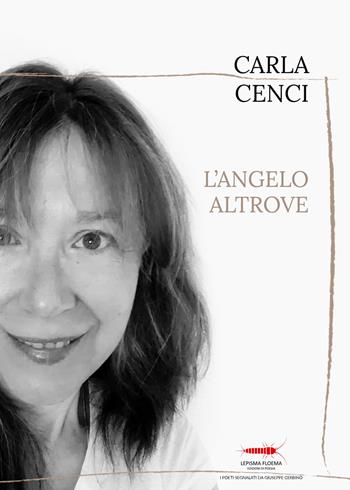 L'angelo altrove - Carla Cenci - Libro Readaction 2024, Lepisma floema | Libraccio.it
