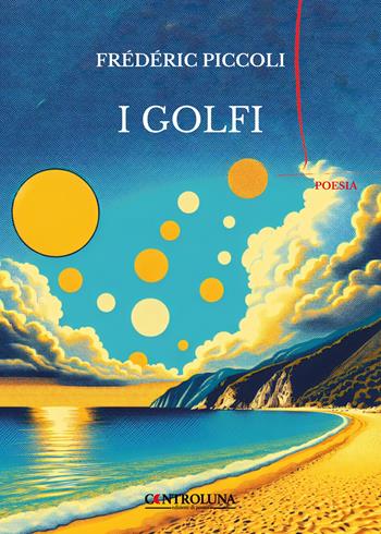 I Golfi - Frédéric Piccoli - Libro Readaction 2024, Controluna | Libraccio.it