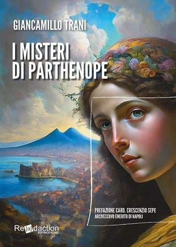 I misteri di Parthenope - Giancamillo Trani - Libro Readaction 2024 | Libraccio.it