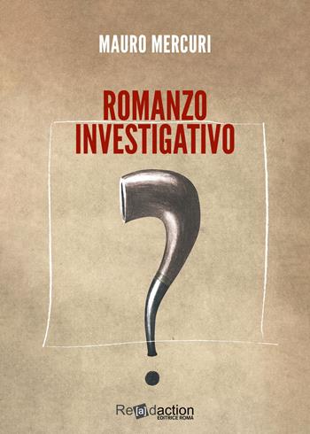 Romanzo investigativo - Mauro Mercuri - Libro Readaction 2025, Ecuba | Libraccio.it