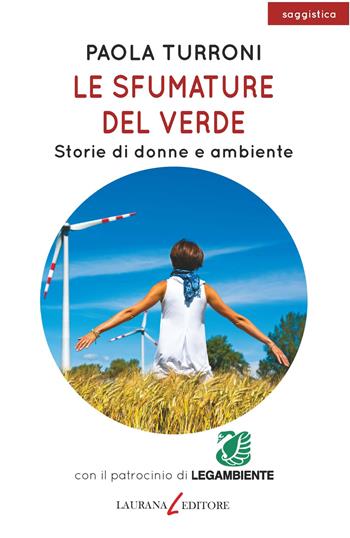 Le sfumature del verde. Storie di donne e ambiente - Paola Turroni - Libro Laurana Editore 2022, parentesi. Saggi contemporanei, Le | Libraccio.it