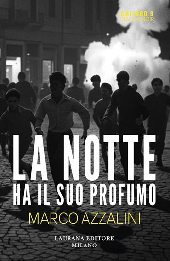 La notte ha il suo profumo - Marco Azzalini - Libro Laurana Editore 2025, Calibro 9. Gialli & noir | Libraccio.it