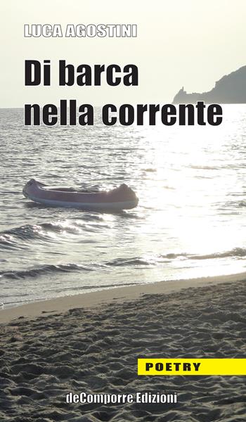 Di barca nella corrente - Luca Agostini - Libro de-Comporre 2022, Poetry | Libraccio.it