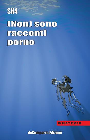 (Non) sono racconti porno - Sh4 - Libro de-Comporre 2022, Whatever | Libraccio.it