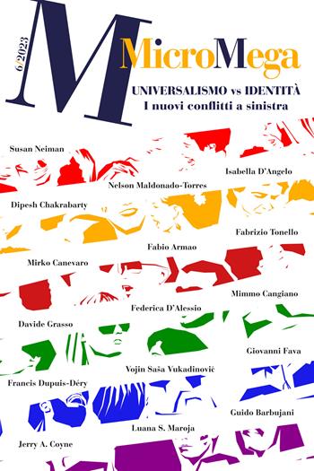 Micromega (2023). Vol. 6: Universalismo vs. identità. I nuovi conflitti a sinistra  - Libro MicroMega 2023 | Libraccio.it