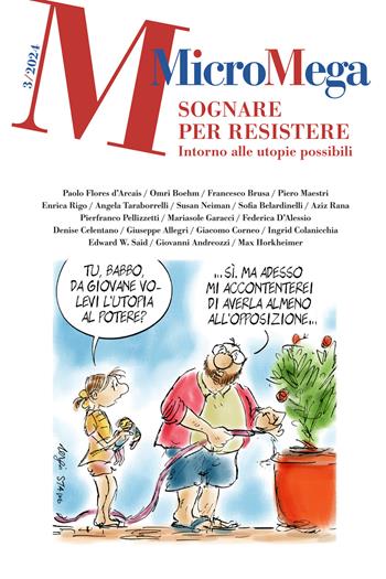 Micromega (2024). Vol. 3: Sognare per resistere. Intorno alle utopie possibili  - Libro MicroMega 2024 | Libraccio.it