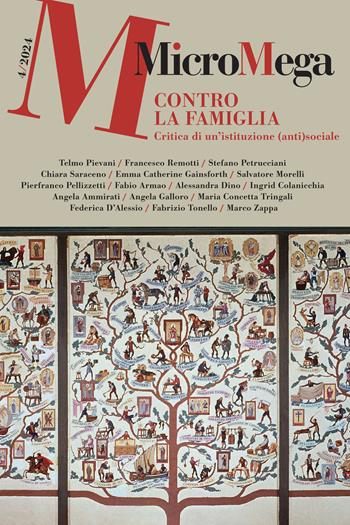 Micromega (2024). Vol. 4: Contro la famiglia. Critica a un'istituzione (anti)sociale  - Libro MicroMega 2024 | Libraccio.it