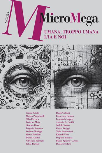 Micromega (2024). Vol. 6: Umana, troppo umana. L'IA e noi  - Libro MicroMega 2024 | Libraccio.it
