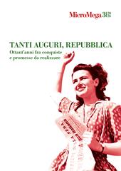 Micromega (2026). Vol. 3: Tanti auguri, Repubblica. Ottant’anni fra conquiste e promesse da realizzare