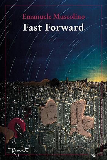 Fast Forward - Emanuele Muscolino - Libro Racconti 2026, Racconti | Libraccio.it