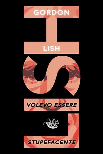 Volevo essere stupefacente - Gordon Lish - Libro Racconti 2025 | Libraccio.it