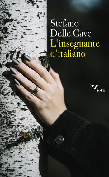 L'insegnante d'italiano - Stefano Delle Cave - Libro Zora 2025, Orizzonti | Libraccio.it